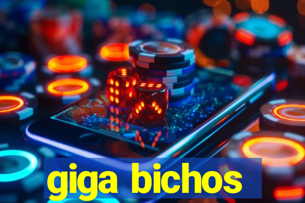 giga bichos